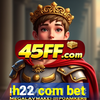 h22 com bet